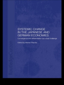 Systemic Changes in the German and Japanese Economies : Convergence and Differentiation as a Dual Challenge