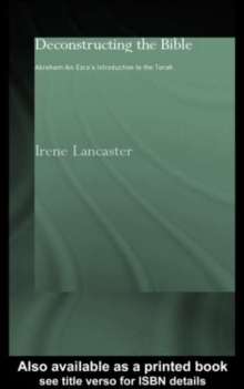 Deconstructing the Bible : Abraham ibn Ezra's Introduction to the Torah