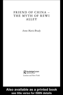 Friend of China - The Myth of Rewi Alley