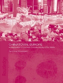 Chinatown, Europe : An Exploration of Overseas Chinese Identity in the 1990s