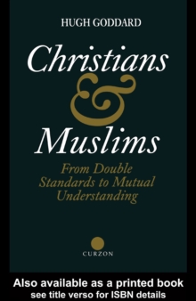 Christians and Muslims : From Double Standards to Mutual Understanding