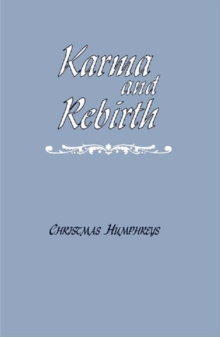 Karma and Rebirth : The Karmic Law of Cause and Effect