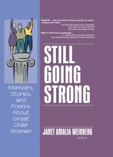 Still Going Strong : Memoirs, Stories, and Poems About Great Older Women