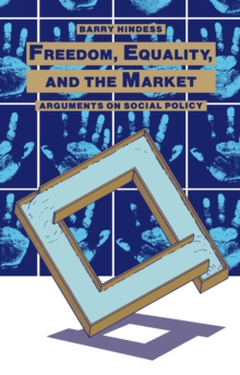 Freedom, Equality and the Market : Arguments on Social Policy