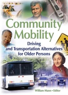 Community Mobility : Driving and Transportation Alternatives for Older Persons