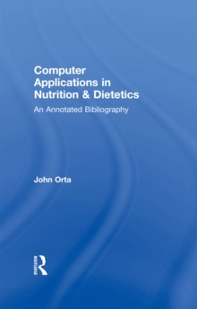 Computer Applications in Nutrition & Dietetics : An Annotated Bibliography