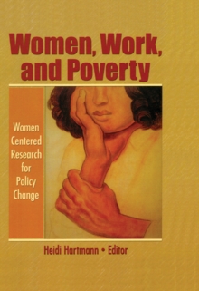 Women, Work, and Poverty : Women Centered Research for Policy Change