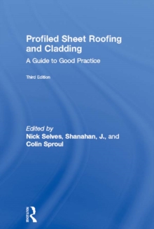 Profiled Sheet Roofing and Cladding : A Guide to Good Practice