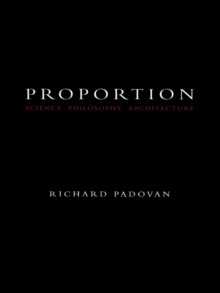 Proportion : Science, Philosophy, Architecture