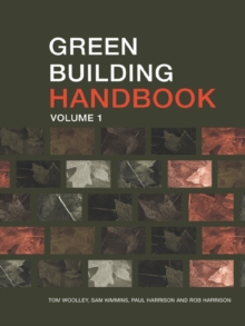 Green Building Handbook: Volume 1 : A Guide to Building Products and their Impact on the Environment