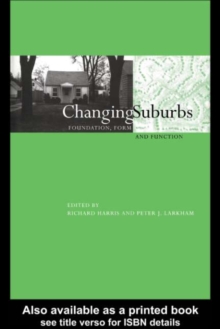 Changing Suburbs : Foundation, Form and Function