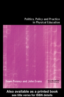 Politics, Policy and Practice in Physical Education