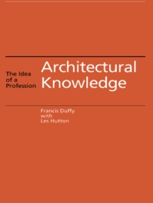 Architectural Knowledge : The Idea of a Profession