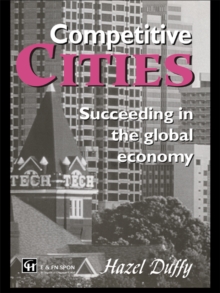 Competitive Cities : Succeeding in the Global Economy