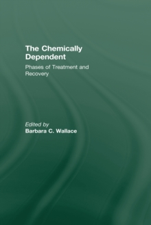 Chemically Dependent : Phases Of Treatment And Recovery