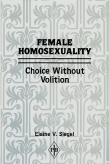 Female Homosexuality : Choice Without Volition