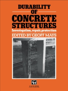 Durability of Concrete Structures : Investigation, repair, protection