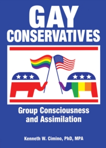 Gay Conservatives : Group Consciousness and Assimilation