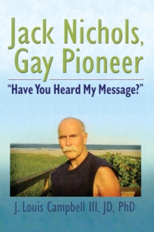 Jack Nichols, Gay Pioneer : "Have You Heard My Message?"