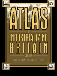 Atlas of Industrializing Britain, 1780-1914