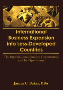 International Business Expansion Into Less-Developed Countries : The International Finance Corporation and Its Operations