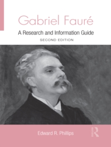 Gabriel Faure : A Guide to Research