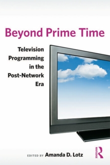 Beyond Prime Time : Television Programming in the Post-Network Era