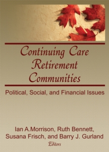 Continuing Care Retirement Communities : Political, Social, and Financial Issues