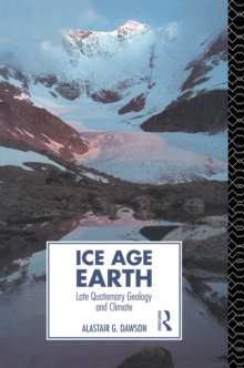 Ice Age Earth : Late Quaternary Geology and Climate