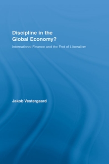 Discipline in the Global Economy? : International Finance and the End of Liberalism