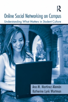 Online Social Networking on Campus : Understanding What Matters in Student Culture