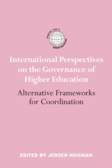 International Perspectives on the Governance of Higher Education : Alternative Frameworks for Coordination