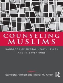 Counseling Muslims : Handbook of Mental Health Issues and Interventions