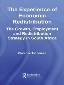 The Experience of Economic Redistribution : The Growth, Employment and Redistribution Strategy in South Africa