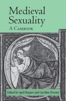 Medieval Sexuality : A Casebook