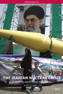 The Iranian Nuclear Crisis : Avoiding worst-case outcomes