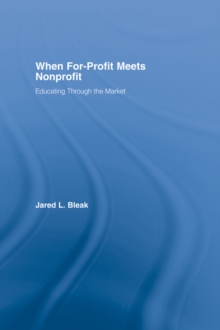 When For-Profit Meets Nonprofit : Educating Through the Market