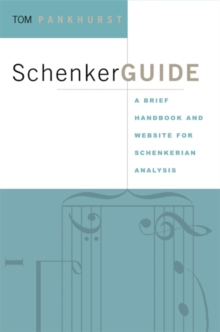 SchenkerGUIDE : A Brief Handbook and Website for Schenkerian Analysis