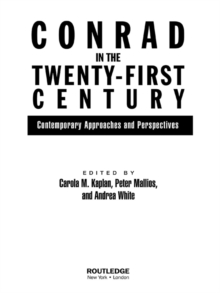 Conrad in the Twenty-First Century : Contemporary Approaches and Perspectives