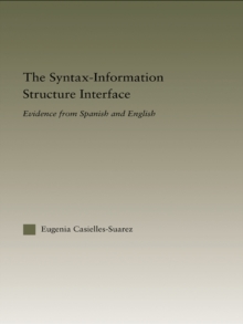 The Syntax-Information Structure Interface : Evidence from Spanish and English