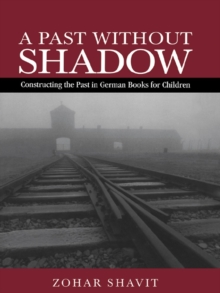 A Past Without Shadow : Constructing the Past in German Books for Children