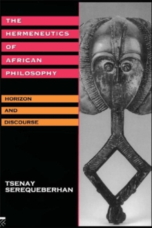 The Hermeneutics of African Philosophy : Horizon and Discourse