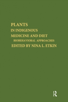 Plants and Indigenous Medicine and Diet : Biobehavioral Approaches