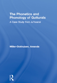 The Phonetics and Phonology of Gutturals : A Case Study from Ju|'hoansi