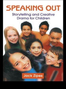 Speaking Out : Storytelling and Creative Drama for Children