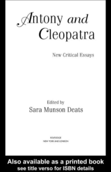 Antony and Cleopatra : New Critical Essays