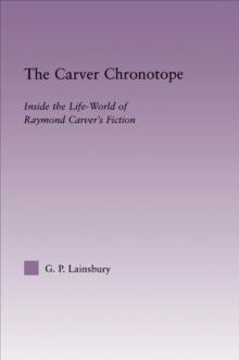 The Carver Chronotope : Contextualizing Raymond Carver