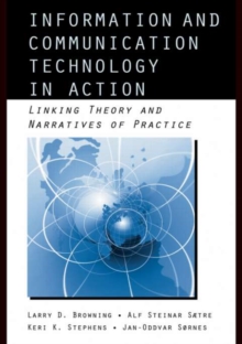 Information and Communication Technologies in Action : Linking Theories and Narratives of Practice