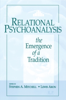 Relational Psychoanalysis, Volume 1 : The Emergence of a Tradition