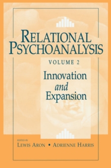 Relational Psychoanalysis, Volume 2 : Innovation and Expansion